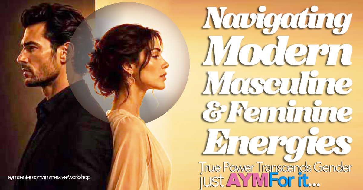 Clearing The Undercurrents Of Masculine & Feminine Energies: Navigating The Undercurrents Of Modern Masculine & Feminine Energies