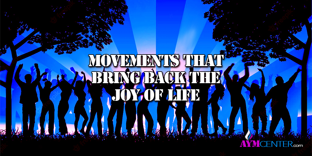 Movements that Bring Back the Joy of Life... aymcenter.com