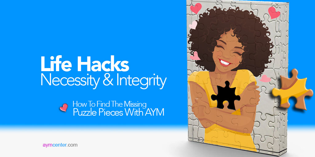 Life Hacks! How To Find The Missing Puzzle Pieces With AYM